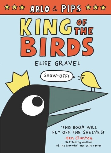 Gravel,elise - Arlo & Pips King Of The Birds - Books