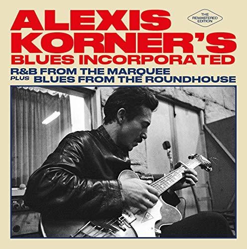 Korner,alexis / Blues Incorporated - R & B From The Marquee / Blues From The Roundhouse - Music CD