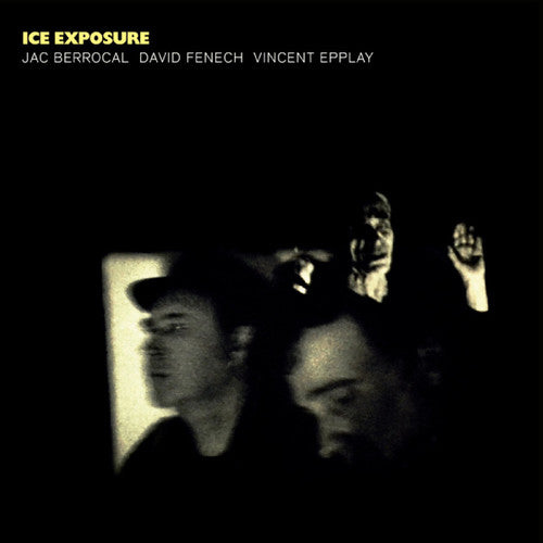 Berrocal,jac / Fenech,david / Epplay,vincent - Ice Exposure - Vinyl Record