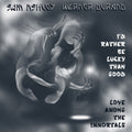 Sam Ashley & Werner Durand - I'd Rather Be Lucky Than Good / Love Among The - Music CD