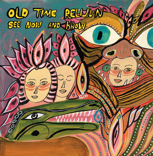 Old Time Relijun - See Now And Know - Vinyl Record