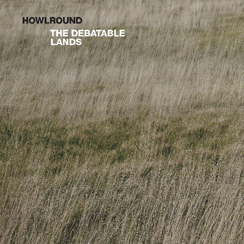 Howlround - Debatable Lands - Vinyl Record
