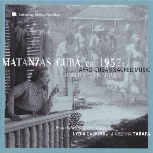 Matanzas Cuba Ca 1957: Afro-cuban Sacred Music/var - Matanzas Cuba Ca 1957: Afro-cuban Sacred Music/var - Music CD
