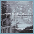 Matanzas, Cuba, Ca. 1957: Afro-Cuban Sacred Music From The Countryside Music CD