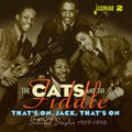 Cats & The Fiddle - That's On Jack Thats On: Selected Singles 1939-50 - Music CD