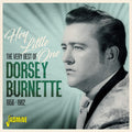 Burnette,dorsey - Very Best Of Dorsey Burnette: Hey Little One 56-62 - Music CD