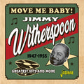 Witherspoon,jimmy - Move Me Baby: Greatest Hits & More 1947-1955 - Music CD
