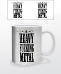 Heavy Fucking Metal 11 Oz Mug - Heavy Fucking Metal 11 Oz Mug - Novelties