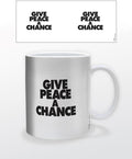 Give Peace A Chance 11 Oz Mug - Give Peace A Chance 11 Oz Mug - Novelties
