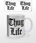 Thug Life 11 Oz Mug - Thug Life 11 Oz Mug - Novelties