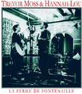 Moss,trevor & Lou,hannah - Ferme De Fontenaille - Music CD