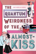 Parks,amy Noelle - Quantum Weirdness Of The Almost Kiss - Books