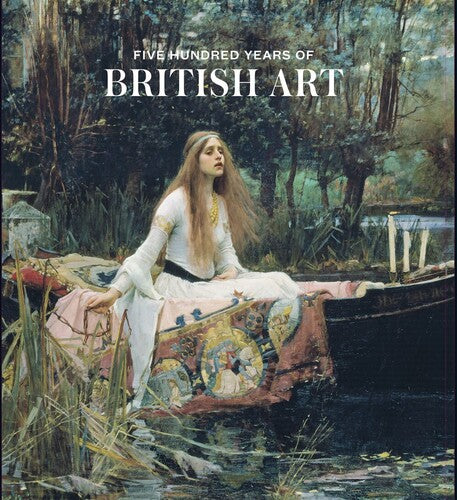 Mcswein,kirsteen - Five Hundred Years Of British Art - Books