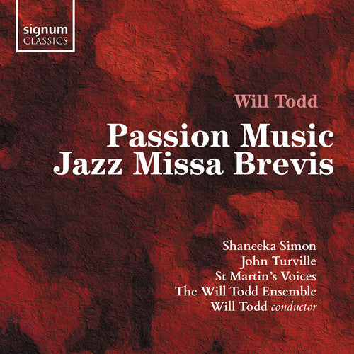 Todd / St Martin's Voices - Passion Music / Jazz Missa Brevis - Music CD