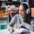 For Jazz Audio Fans Only Vol 13 / Various - For Jazz Audio Fans Only Vol 13 / Various - Music CD