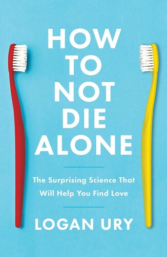 Ury,logan - How To Not Die Alone - Books