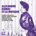Alexandre Dumas Et La Musique / Various - Alexandre Dumas Et La Musique - Music CD