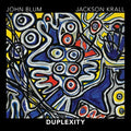 Blum,john / Krall,jackson - Duplexity - Music CD
