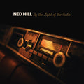 Hill,ned - By The Light Of The Radio - Music CD