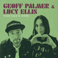 Palmer,geoff & Ellis,lucy - Your Face Is Weird - Vinyl Record