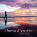 Phillips,holland - Presence Of Three Minds - Music CD