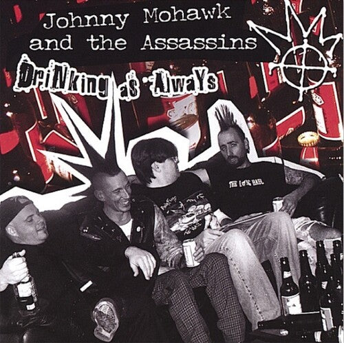Mohawk,johnny & The Assassins - Drinking As Always - Music CD