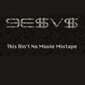 9e$v$ - This Ain't No Movie Mixtape - Music CD