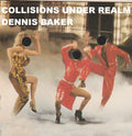 Baker,dennis - Collisions Under Realm - Music CD