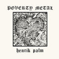 Palm,henrik - Poverty Metal - Music CD