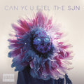 Can You Feel The Sun [LP] Vinyl Record