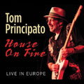 Principato,tom - House On Fire Live In Europe - Music CD