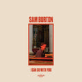 Burton,sam - I Can Go With You - Vinyl Record