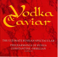 Philharmonia Of Russia / Orbelian - Vodka & Caviar: Ultimate Russian Spectacular - Music CD