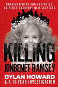 Howard,dylan - Killing Jonbenet Ramsey - Books