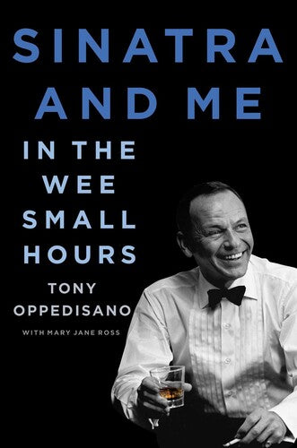 Oppedisano,tony / Ross,mary Jane - Sinatra And Me - Books