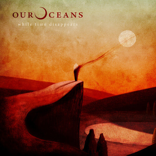 Our Oceans - While Time Disappears - Music CD