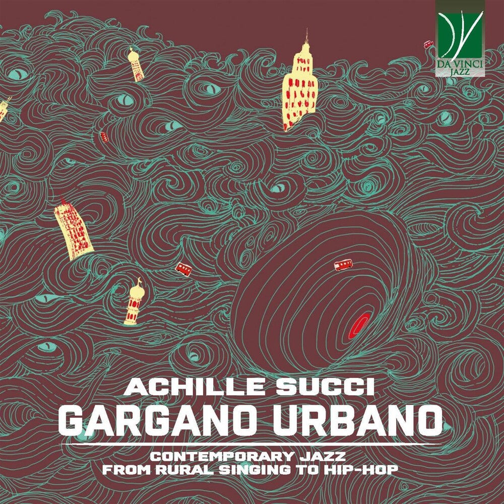 Achille Succi - Gargano Urbano: Contemporary Jazz From Country Song To Hip-Hop [CD]