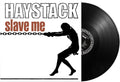 Haystack - Slave Me - Vinyl Record