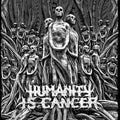Humanity Is Cancer - Humanity Is Cancer - Music CD