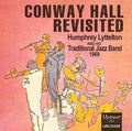 Lyttelton,humphrey & His Traditional Jazz Band - Conway Hall Revisited - Music CD
