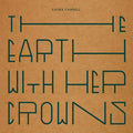 Cannell,laura - Earth With Her Crowns - Vinyl Record
