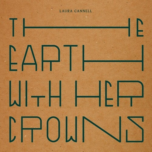 Cannell,laura - Earth With Her Crowns - Vinyl Record