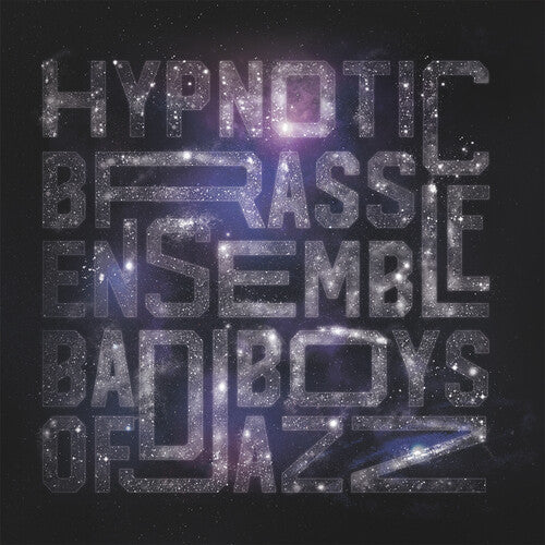 Hypnotic Brass Ensemble - Bad Boys of Jazz