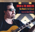 Omar & The Howlers - Too Much Is Not Enough - Music CD