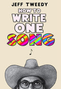 Tweedy,jeff - How To Write One Song - Books