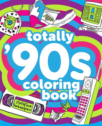 Haberkern,christina - Totally 90s Coloring Book - Books