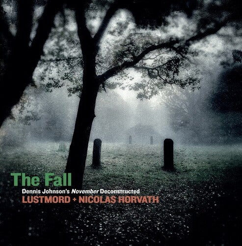 Lustmord / Horvath,nicolas - Fall: Dennis Johnson's November Deconstructed - Vinyl Record