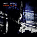 Cabaret Voltaire - Shadow Of Fear - Music CD