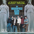 Pre-Order: Butterfield Blues Band - East-West (Blk) [Remastered]