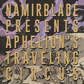 Blade,namir - Aphelion's Traveling Circus - Music CD